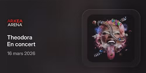 Theodora - Concert - Ark\u00e9a Arena - 16 mars 2026