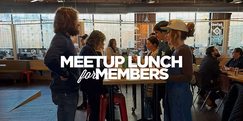 Member Meetup Lunch