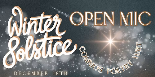 Winter Solstice Open Mic in the Poetry Yurt