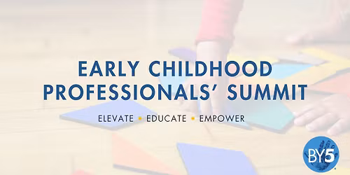 Second-Annual Early Childhood Professionals' Summit