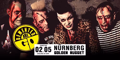 DEMENTED ARE GO plus Evil Devil - Sa.02.05.2026 - Golden Nugget N\u00fcrnberg