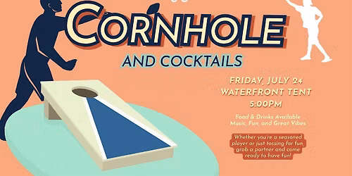 Cornhole, Cocktails, and 90's music - Waterfront!