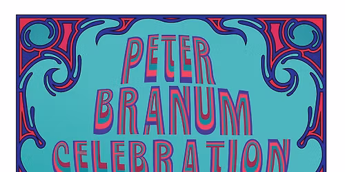 "Professor Peter" Branum Celebration of Life: Featuring Geezer and Pretty Boy Schadenfreude 