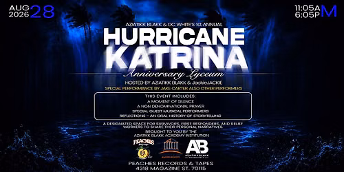 Aziatikk Blakk & DC White's HURRICANE KATRINA ANNIVERSARY LYCEUM