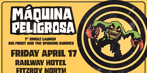 M\u00e5quina Peligrosa 7" Single Launch @ Railway Hotel, Fitzroy Nth