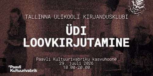 \u00dcDI x Paavli Kultuurivabrik: Loovkirjutamine