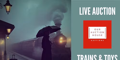 Trains & Toys - March - Live Auction 4\/9