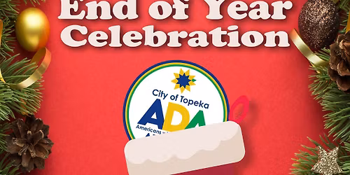 City of Topeka ADA End of Year Celebration