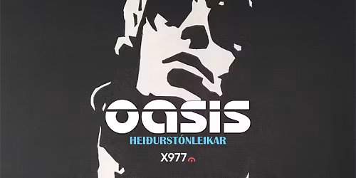 X 97.7 kynnir: OASIS Hei\u00f0urst\u00f3nleikar
