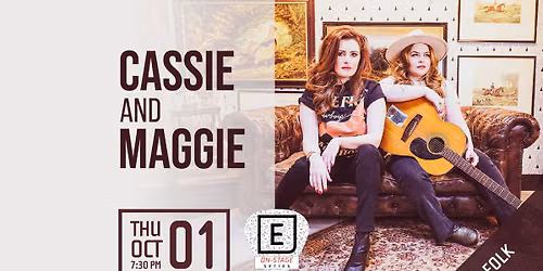 Cassie and Maggie - On Stage Series