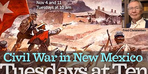 Tuesdays at Ten | Civil War in New Mexico