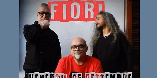 FIORI - Punk/post-punk d’autore // Inaugurazione Xanax Party