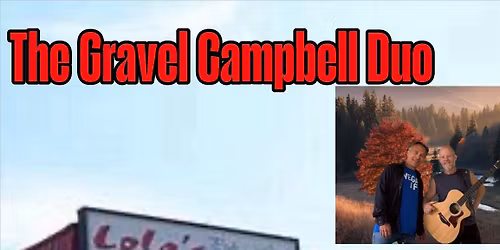 The Gravel Campbell Duo @ Lola\u2019s!