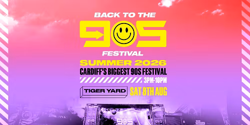 Summer 90s Dance Anthems Outdoor Festival - Cardiff