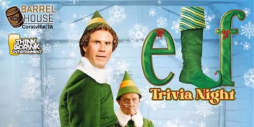 Elf Trivia Night @ Barrel House (Coralville, IA) \/ Thurs Dec 4th @ 7pm