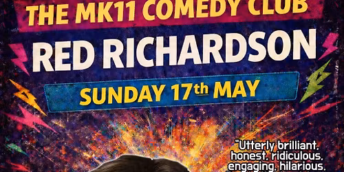 MK11 Comedy Club -Red Richardson - 17.05.26 - MK11 Milton Keynes