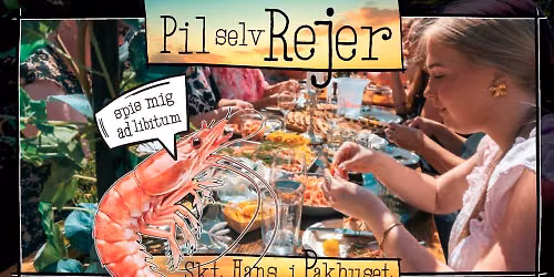 Skt. Hans & Pil-Selv-Rejer ad libitum!