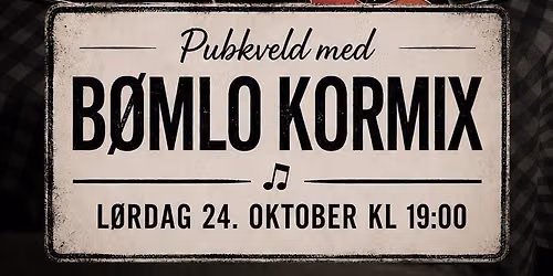 Pubkveld med B\u00f8mlo kormix