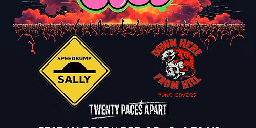 PUNK NIGHT w EASY GOES, SPEEDBUMP SALLY, DOWN HERE FROM HILL, AND TWENTY PACES APART @ LOLA'S PUB
