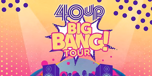 40UP BIG BANG TOUR - Doornroosje Nijmegen