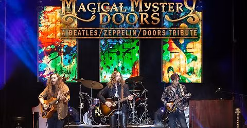 MAGICAL MYSTERY DOORS Presents: Beatles \/ Zeppelin \/ Doors