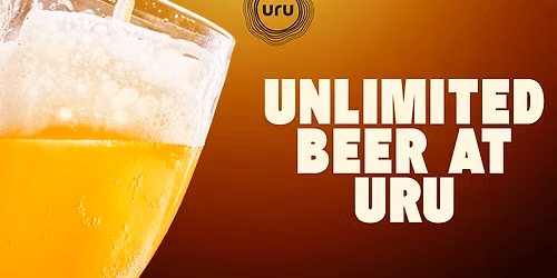Unlimited Beer at URU
