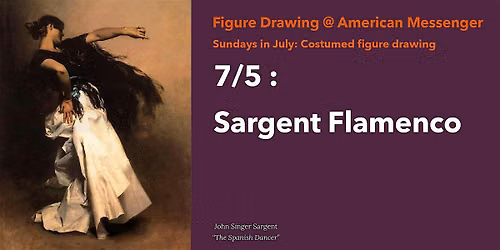 Figure Drawing in July  @ American Messenger : Theme 1 - Sargent Flamenco