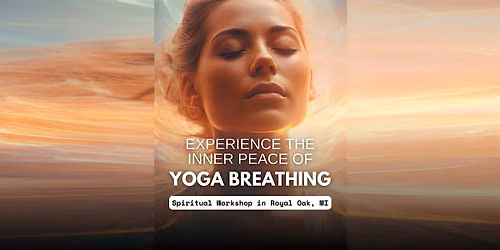 The Practice of Pranayama - Yoga Breathing Workshop