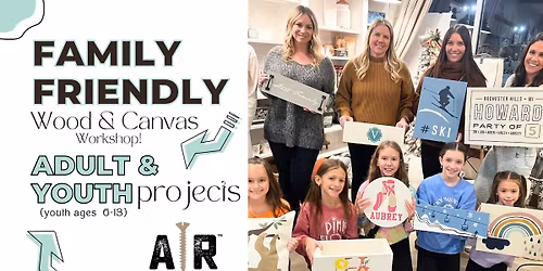 2 Hour Experience - Wood & Canvas Family Workshop!