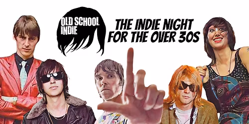 Old School indie - The Indie Night for the over 30s: October 2025