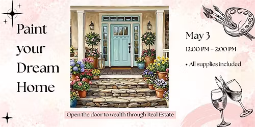 Paint Your Dream Home: Sip and Learn