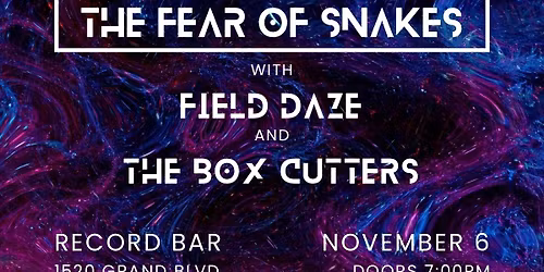 Jolson & the Fear of Snakes, Field Daze, The Box Cutters