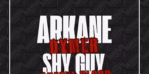 Arkane + Dymer + Shy Guy + Cheryl Blood