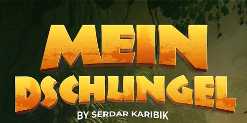 Serdar Karibik \u201eMein Duschungel by Serdar Karibik\u201c -verlegt auf den 17.04.2027