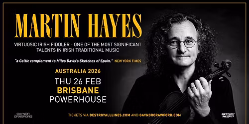 Martin Hayes \/\/ Brisbane \/\/ Australian Tour 2026 \/\/ Powerhouse \/\/ 18+