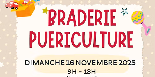 BRADERIE PUERICULTURE
