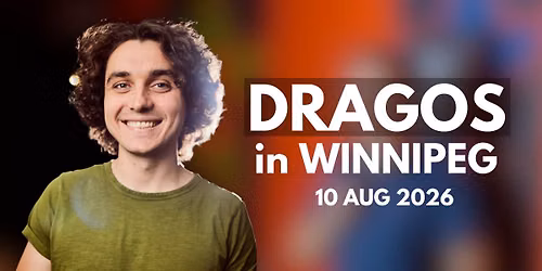 Dragos in WINNIPEG | 10.08.2026 @7PM | Material + Crowd Work 