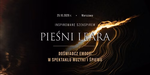 \u201ePIE\u015aNI LEARA\u201d - spektakl na podstawie Williama Szekspira