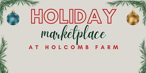 Holiday Marketplace at Holcomb Farm