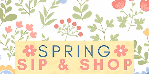 Spring Sip & Shop