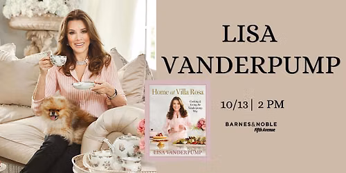 Meet and Greet with Lisa Vanderpump for HOME AT VILLA ROSA @ B&N 5th Ave!