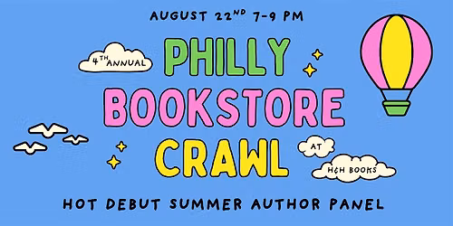 Philly Bookstore Crawl x H&H Books: Hot Debut Summer Author Panel