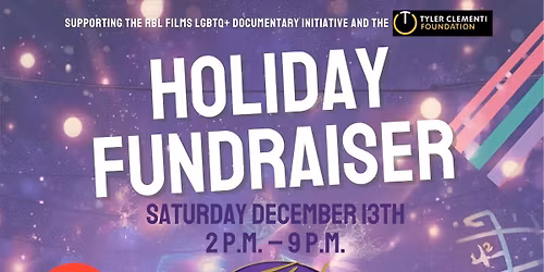 Holiday Fundraiser in Support of LGBTQIA+ Documentary Film Initiative and Anti-Bullying Charities