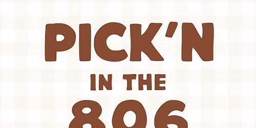 Pick\u2019n in the 806