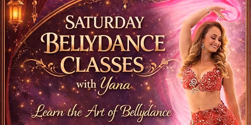 Saturday Bellydance Classes w\/Yana 