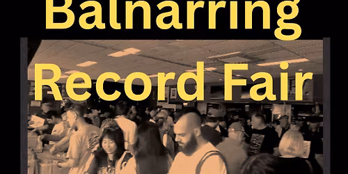 NEXT WEEK! Free BALNARRING/PRETTY SNAZZ RECORD FAIR/One Day Sale: 10,000+ LPs, 7s, CDs SAT March 21