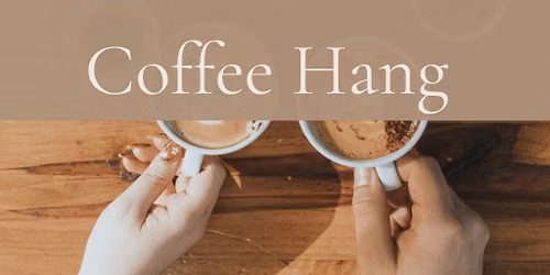 Women's Coffee Hang