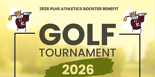 2026 PLHS Athletics Booster Benefit Golf Tournament