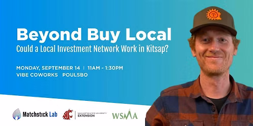 Beyond Buy Local: Could A Local Investment Network Work in Kitsap?