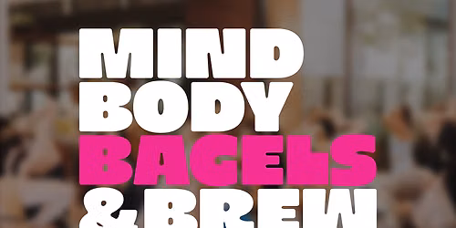 MEET PHILADELPHIA PRESENTS: MIND BODY BAGELS AND BREW
